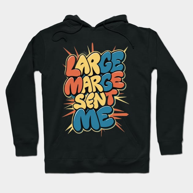 Large Marge Sent Me Hoodie by TshirtMA